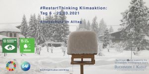 #RestartThinking Klimaaktion von Buchinger|Kuduz - 30 Tage Veränderung - Tag 6