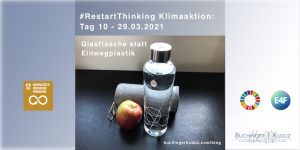 #RestartThinking Klimaaktion von Buchinger|Kuduz - 30 Tage Veränderung - Tag 10