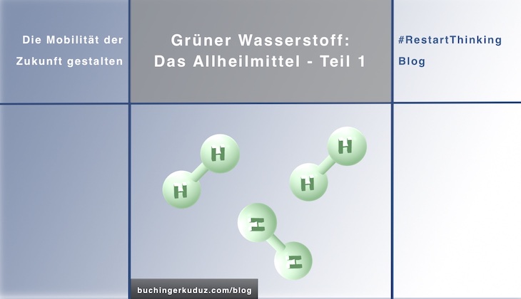 Grüner Wasserstoff - ist das unser Allheilmittel?