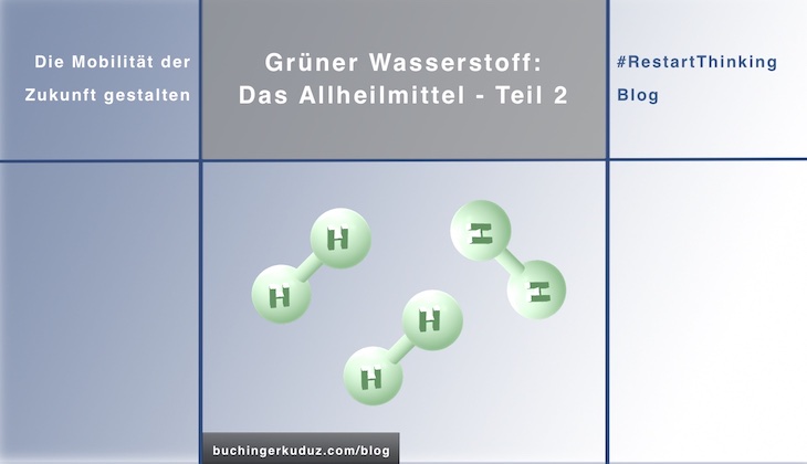 Grüner Wasserstoff - ist das unser Allheilmittel? Teil 2 des #RestartThinking Blogs