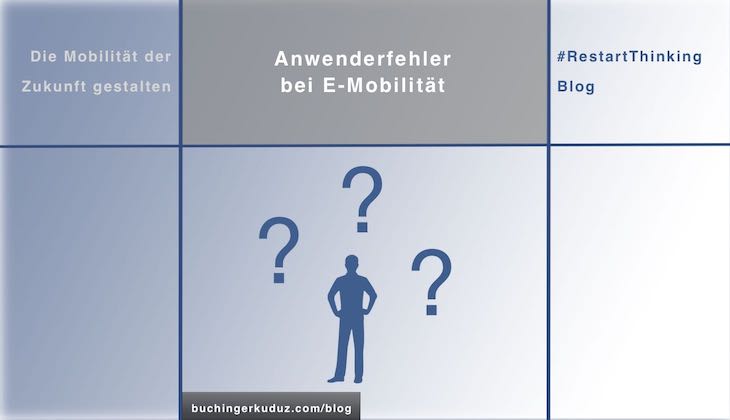 Anwenderfehler bei E-Mobilität