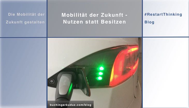 Mobilität der Zukunft: Nutzen statt Besitzen