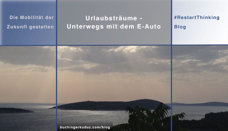 Urlaubsträume - unterwegs mit dem E-Auto