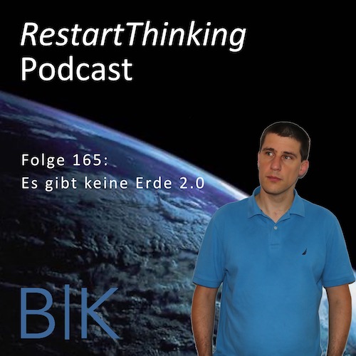 165 RestartThinking-Podcast - Keine Erde 2.0