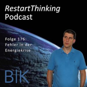 176 RestartThinking Podcast - Fehler in der Energiekrise