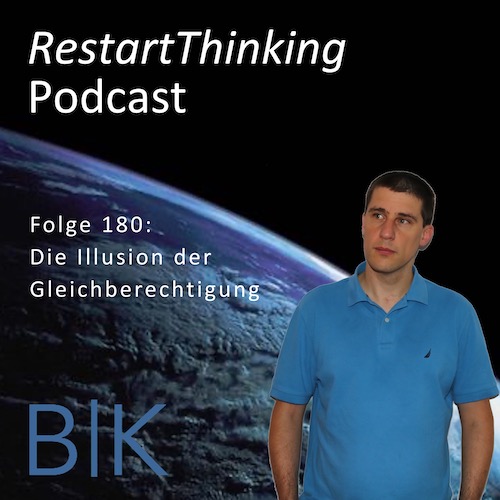 RestartThinking-Podcast Folge 180 – Die Illusion der Gleichberechtigung