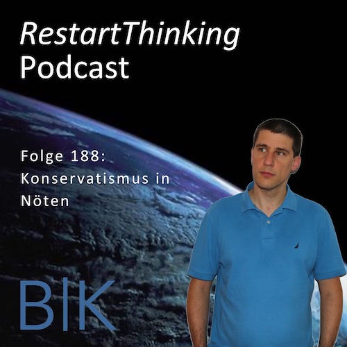 RestartThinking-Podcast Folge 188 – Konservatismus in Nöten