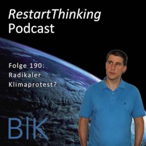 RestartThinking-Podcast Folge 190 – Radikaler Klimaprotest?