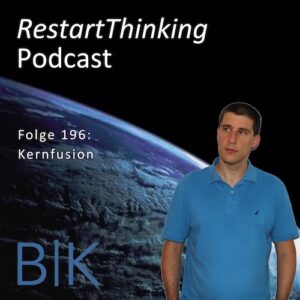 196 RestartThinking-Podcast - Kernfusion