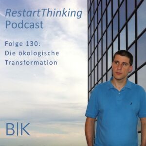 130 RestartThinking - Die ökologische Transformation
