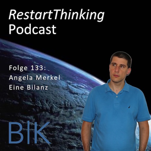 133 RestartThinking - Angela Merkel Bilanz