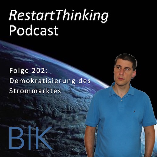202 RestartThinking-Podcast - Demokratisierungdes Strommarkt
