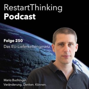 250 RestartThinking - Das EU-Lieferkettengesetz