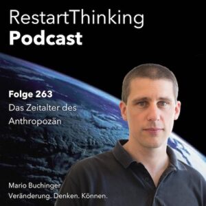 263 RestartThinking - Das Zeitalter des Anthropozän