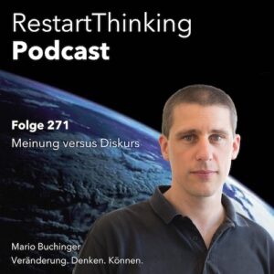 271 RestartThinking - Meinung versus Diskurs